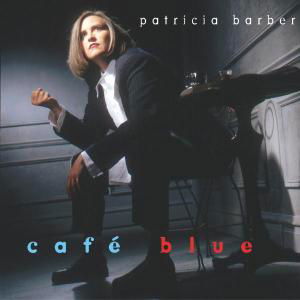 Cafe Blue - Patricia Barber - Musikk - PREM - 0669179076027 - 12. mars 2013