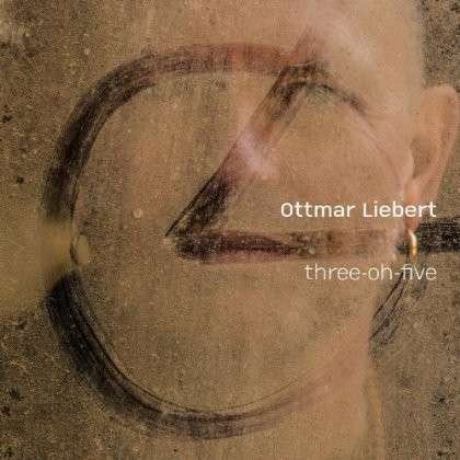 Cover for Ottmar Liebert · Three-Oh-Five (CD) (2014)