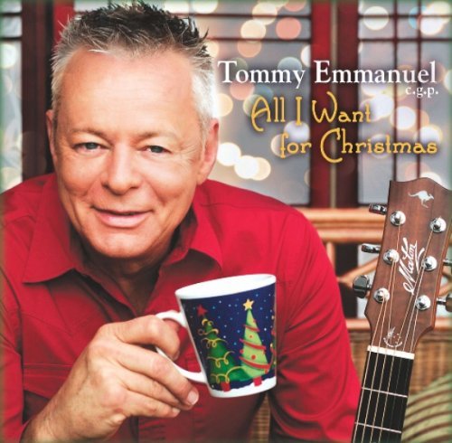 Cover for Tommy Emmanuel · All I Want for Christmas (CD) [Digipak] (2011)