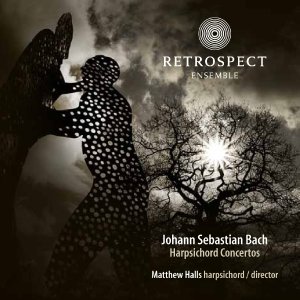 Cover for Retrospect Ensemble · Bach Harpsichord Concertos (SACD) (2013)