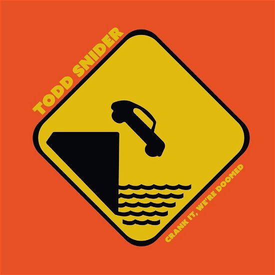 Cover for Todd Snider · Crank It, We're Doomed (Indie Exclusive Translucent Orange Vinyl) (LP) (2023)
