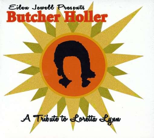 Eilen Jewell Presents A Tribute To Loretta Lynn - Butcher Holler - Musiikki - Signature Sounds - 0701237203027 - torstai 22. heinäkuuta 2010