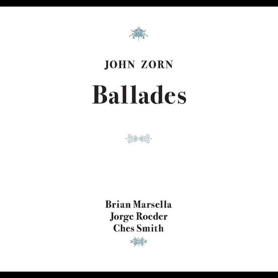 Ballades - John Zorn - Music - TZADIK - 0702397931027 - August 2, 2024