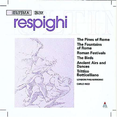 Cover for Ottorino Respighi · Ottorino Respighi - Orch Wks, Incl Pini Di Roma. Fontane Di Roma.Feste Romane (CD) (1999)