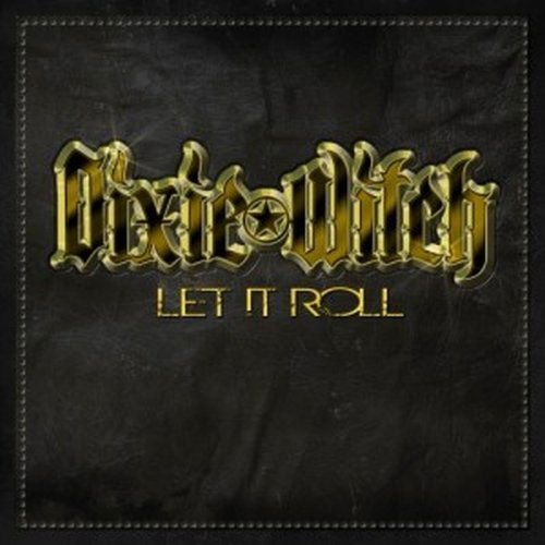 Let It Roll - Dixie Witch - Musik - SMALLSTONE - 0709764112027 - 26. september 2011