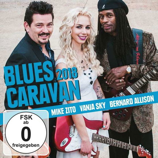 Blues Caravan 2018 - Mike Zito / Vanja Sky / Bernard Allison - Musiikki - RUF RECORDS - 0710347126027 - perjantai 5. lokakuuta 2018