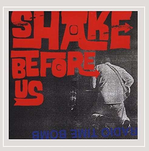 Cover for Shake Before Us · Radio Time Bomb (CD) (2014)