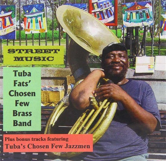 Cover for Tuba Fats Chosen Few Brass Band &amp; Jazzmen · Street Music (CD) (2016)