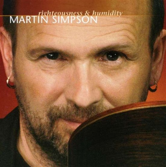 Righteousness & Humidity - Martin Simpson - Musik - Topic Records Ltd - 0714822054027 - 9. august 2010