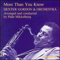 More Than You Know - Dexter Gordon - Musik - STEEPLECHASE - 0716043103027 - 28. Juni 1994