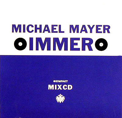 Immer - Michael Mayer - Music - Kompakt - 0718752603027 - 2004