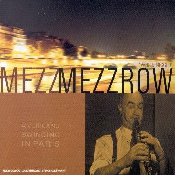Cover for Mezz Mezzrow · Mezz Mezzrow-white Nigger-american Swinging in Par (CD) (2003)