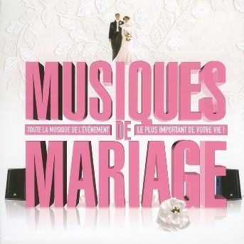 Musiques de mariage : Toute la musi - Mariage - Musik - EMF - 0724357137027 - 