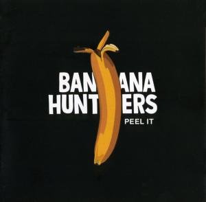 Cover for Banana Hunters · Peel It (CD) (2008)
