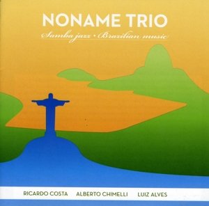 Cover for Noname Trio · Samba Jazz - Brazilian Music (CD) (2012)