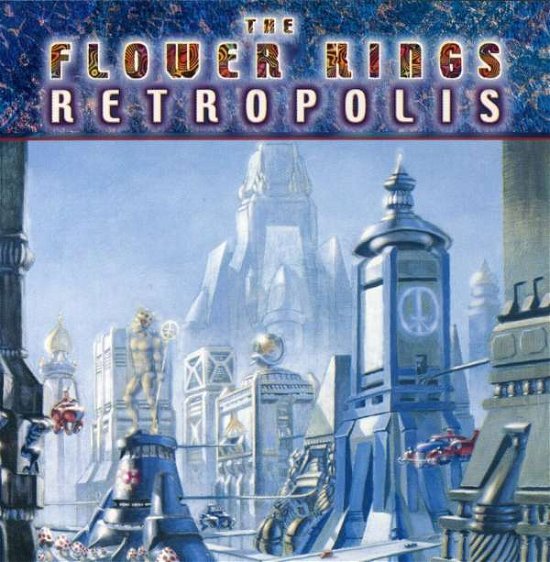 Retropolis - Flower Kings - Musiikki - INOM - 0727701401027 - tiistai 17. lokakuuta 2000