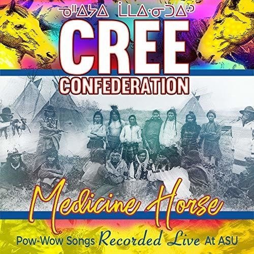 Cover for Cree Confederation · Medicine Horse-Pow Wow Songs Recorded Live At Asu (CD) (2018)