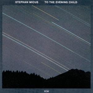 Cover for Stephan Micus · To the Evening Child (CD) (2007)
