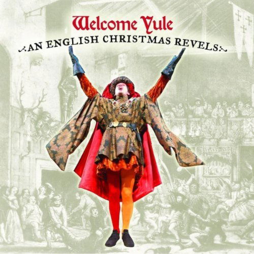 Cover for Revels · Welcome Yule: an English Christmas Revels (CD) (2010)