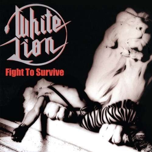 Cover for White Lion · Fight to Survive (CD) [Bonus Tracks edition] (2010)