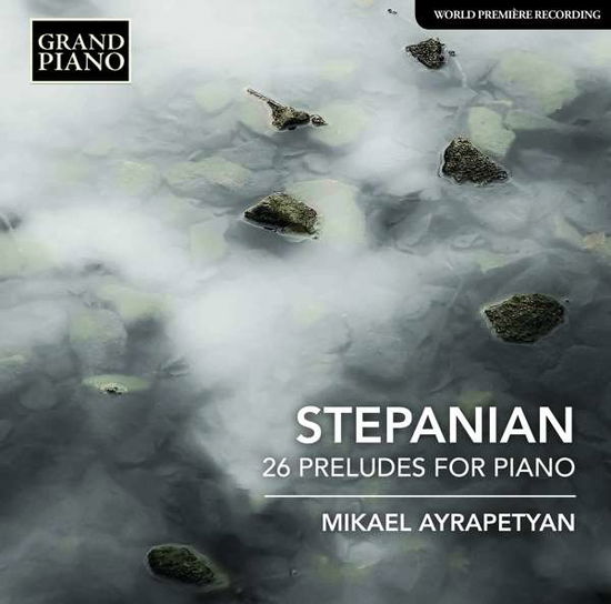 Stepanian/26 Preludes - Mikael Ayrapetyan - Música - GRAND PIANO - 0747313976027 - 9 de junho de 2017