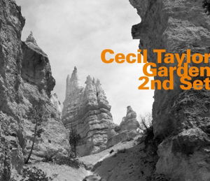 Garden 2nd Set - Cecil Taylor - Musiikki - HATOLOGY - 0752156072027 - perjantai 30. lokakuuta 2015