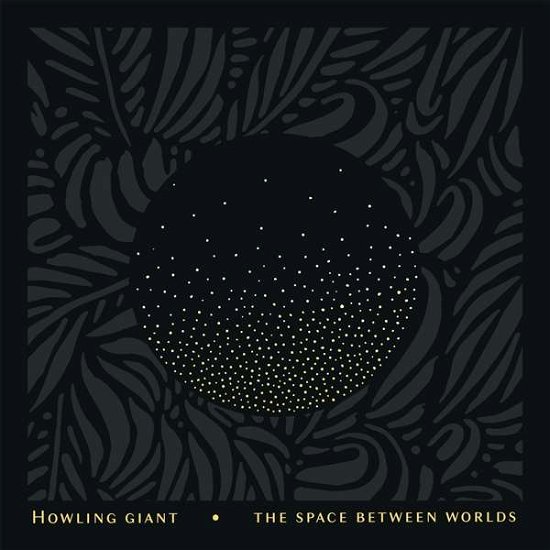 The Space Between Worlds - Howling Giant - Música - BLUES FUNERAL - 0760137283027 - 27 de setembro de 2019