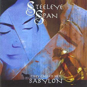 They Called Her Babylon - Steeleye Span - Musik - PARK - 0769934007027 - 28. September 2004