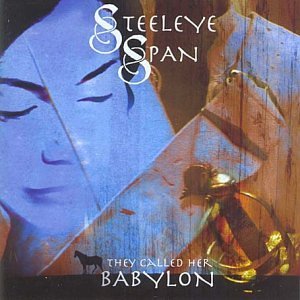 Cover for Steeleye Span · They Called Her Babylon (CD) (2004)