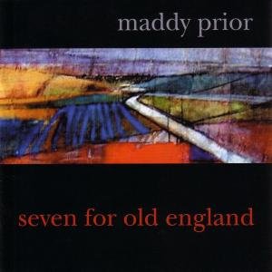 Cover for Maddy Prior · Seven for Old England (CD) (2009)