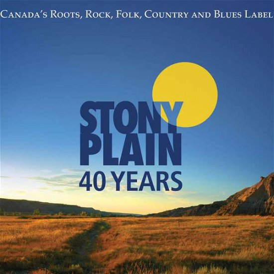 Cover for 40 Years of Stony Plain Records / Various · 40 Years Of Stony Plain Record (CD) (2016)