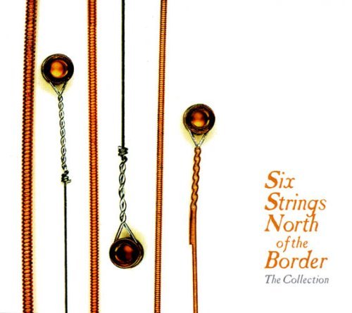 Cover for Six Strings North of the Border: Collection / Var · Six Strings North Of The Border (CD) (2009)