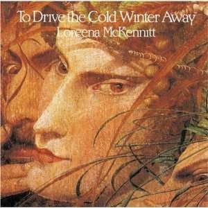 Cover for Loreena Mckennitt · To Drive the Cold Winter Away (CD) [Remastered edition] (2006)