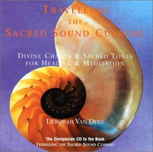 Travelling the Sacred Sound Current - Deborah Van Dyke - Musik - CD Baby - 0776098114027 - 26. September 2012