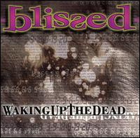 Cover for Blissed · Waking Up the Dead (CD) (2004)