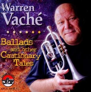 Cover for Warren Vache · Ballads &amp; Other Cautionary Tales (CD) (2011)