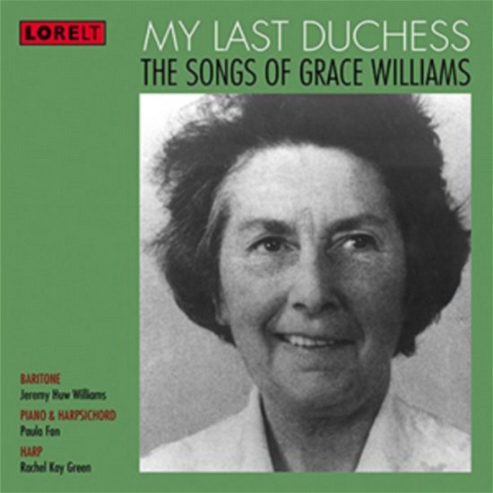 My Last Duchess - The Songs Of Grace Williams - Grace Williams - Música - LORELT - 0781064014027 - 8 de noviembre de 2017