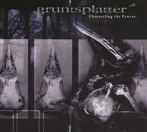 Cover for Gruntsplatter · Chronicling the Famine Digi (CD)