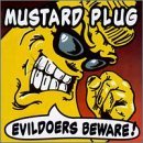 Cover for Mustard Plug · Evildoers Beware (CD) (2007)
