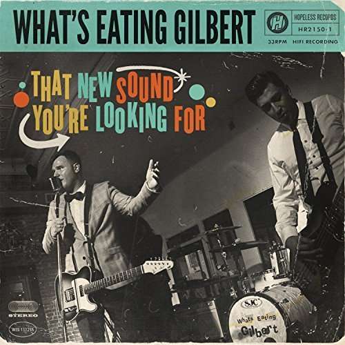 That New Sound YouRe Looking For - Whats Eating Gilbert - Musik - HOPELESS - 0790692215027 - 9. oktober 2015