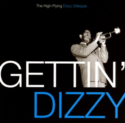 Cover for Dizzy Gillespie · Gettin Dizzy: the High Flying (CD) (2005)