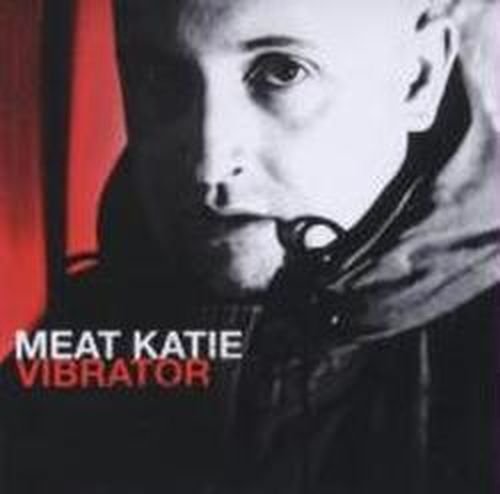 Meat Katie · Vibrator (CD) (2018)