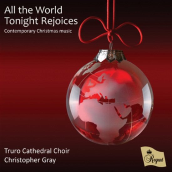 Cover for Truro Cathedral Choir/ Andrew Wyatt /christopher Gray · All The World Tonight Rejoices (CD) (2021)