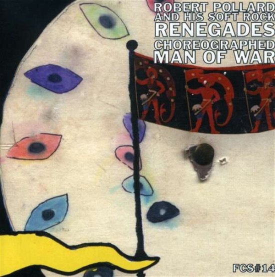 Cover for Robert Pollard · Choreographed Man of War (CD) (2007)