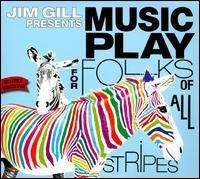 Cover for Jim Gill · Music Play for Folks of All Stripes (CD) (2012)