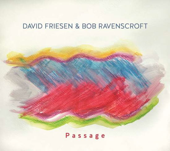 Passage - Friesen, David & Bob Ravenscroft - Musiikki - ORIGIN - 0805558282027 - perjantai 16. heinäkuuta 2021