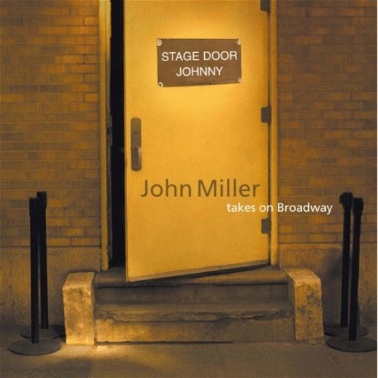 Stage Door Johnny: John Miller Takes on Broadway - John Miller - Musik - John Miller - 0807676157027 - 5. marts 2008