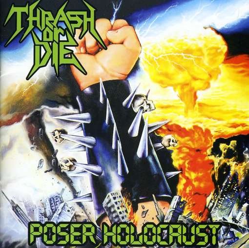 Cover for Thrash or Die · Poser Holocaust (CD) (2011)
