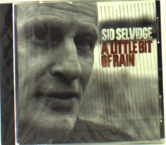 Cover for Sid Selvidge · Little Bit of Rain (CD) (2003)