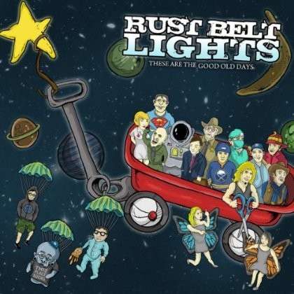 These Are The Good Old Days - Rust Belt Lights - Muzyka - PAPER PLASTIK - 0823819132027 - 9 lutego 2023